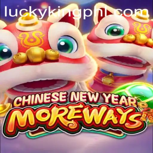 Exploring CHINESENEWYEARMOREWAYS: The LuckyKing Adventure
