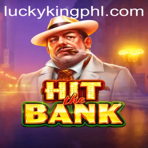 HitTheBank and the Power of LUCKYKING: A Comprehensive Guide