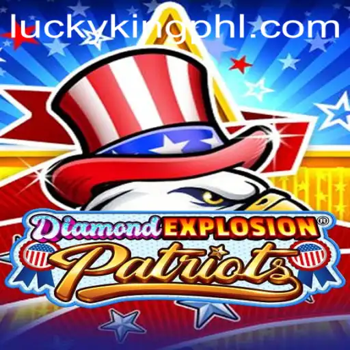 Exploring the Thrilling World of DiamondExplosionPatriots Featuring LUCKYKING